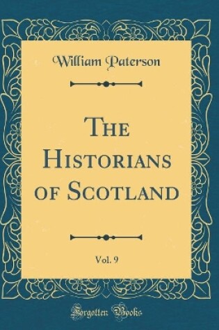 Cover of The Historians of Scotland, Vol. 9 (Classic Reprint)