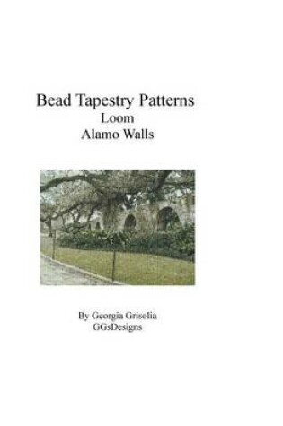 Cover of Bead Tapestry Patterns Loom Alamo Walls