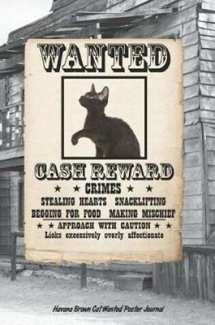 Cover of Havana Brown Cat Wanted Poster Journal