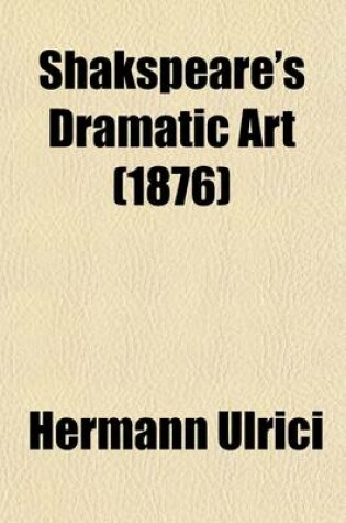 Cover of Shak Speare's Dramatic Art (Volume 1); History and Character of Shak Speare's Plays