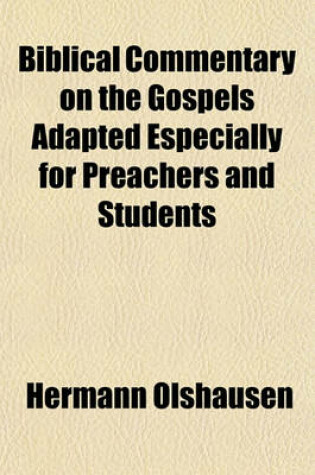 Cover of Biblical Commentary on the Gospels Adapted Especially for Preachers and Students (Volume 3)