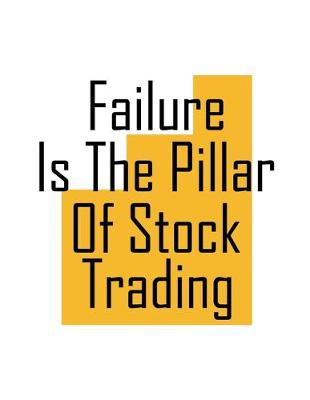 Book cover for Failure is the pillar of stock trading