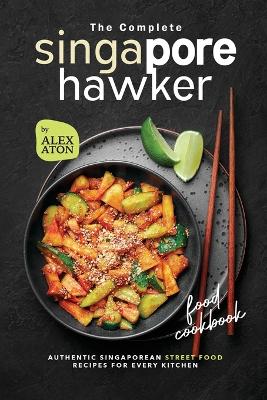 Book cover for The Complete Singapore Hawker Food Cookbook