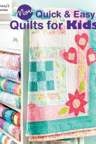 Cover of More Quick & Easy Quilts for Kids