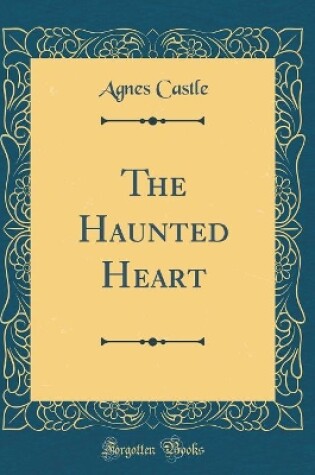 Cover of The Haunted Heart (Classic Reprint)