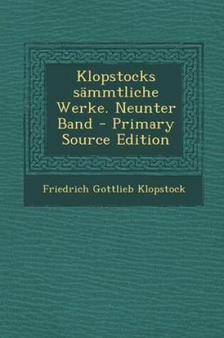 Cover of Klopstocks Sammtliche Werke. Neunter Band