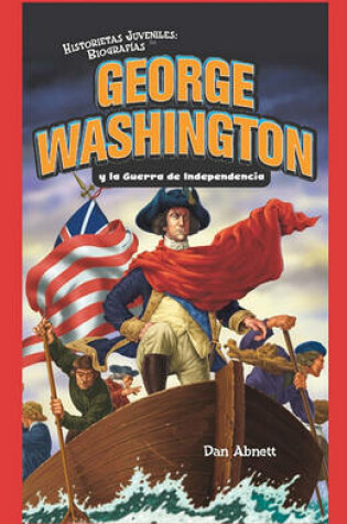 Cover of George Washington Y La Guerra de Independencia (George Washington and the American Revolution)
