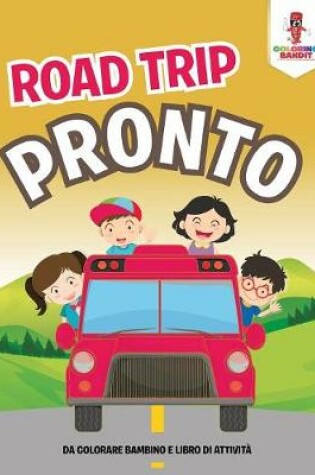 Cover of Road Trip Pronto