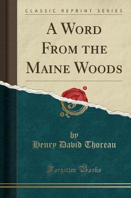 Book cover for A Word from the Maine Woods (Classic Reprint)