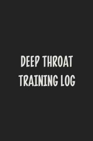 Cover of Deep Throat Training Log