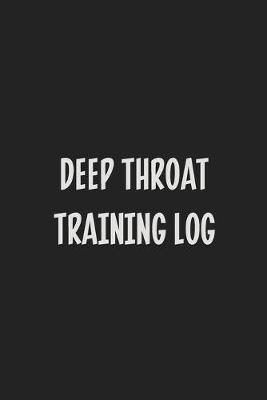 Book cover for Deep Throat Training Log