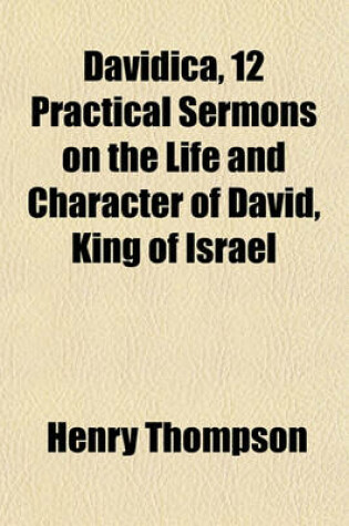Cover of Davidica, 12 Practical Sermons on the Life and Character of David, King of Israel