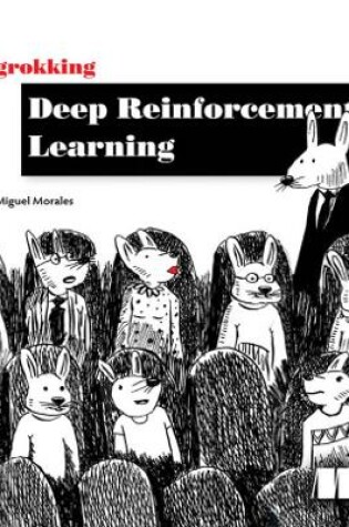 Cover of Grokking Deep Reinforcement Learning