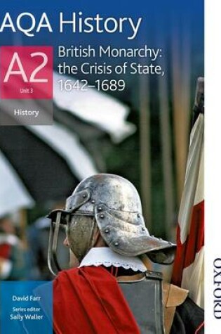 Cover of AQA History A2 Unit 3: British Monarchy: The Crisis of State 1642-1689