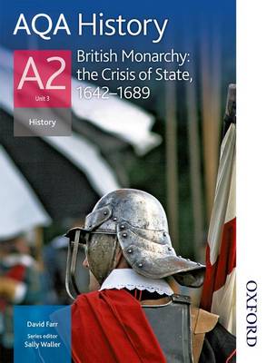 Book cover for AQA History A2 Unit 3: British Monarchy: The Crisis of State 1642-1689