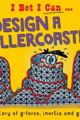 Cover of I Bet I Can: Design a Rollercoaster