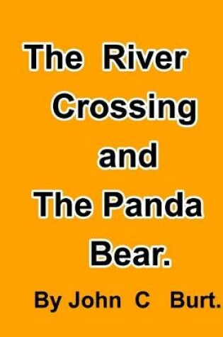 Cover of The River Crossing and The Panda Bear