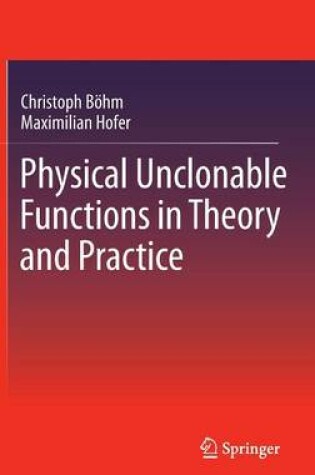 Cover of Physical Unclonable Functions in Theory and Practice