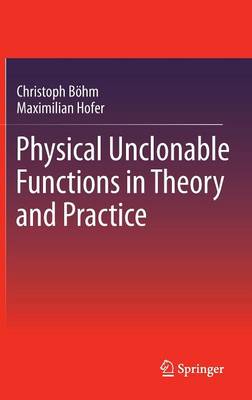 Cover of Physical Unclonable Functions in Theory and Practice