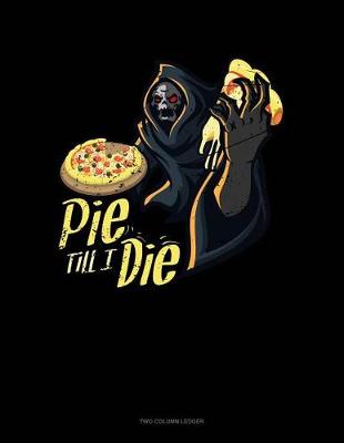 Cover of Pie Til I Die