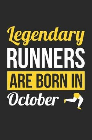 Cover of Birthday Gift for Runner Diary - Running Notebook - Legendary Runners Are Born In October Journal