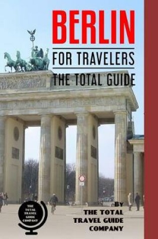 Cover of BERLIN FOR TRAVELERS. The total guide