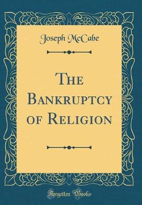 Book cover for The Bankruptcy of Religion (Classic Reprint)