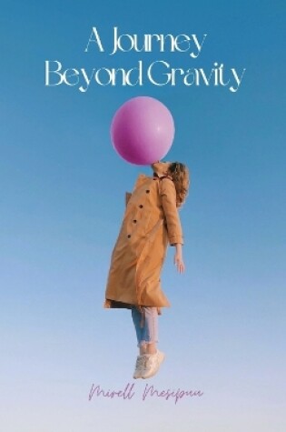 Cover of A Journey Beyond Gravity