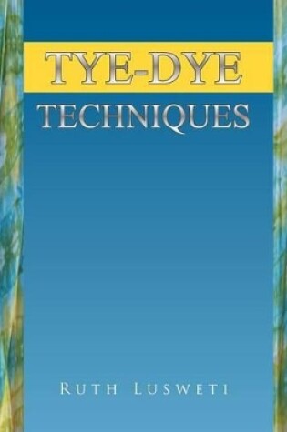 Cover of Tye-Dye Techniques