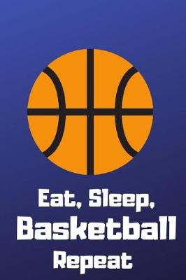 Book cover for Eat, Sleep, Basketball, Repeat