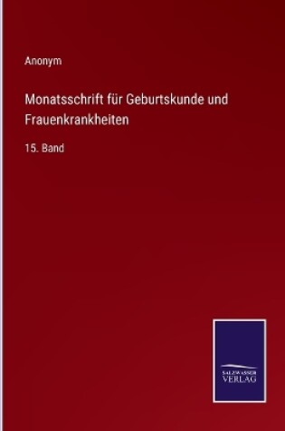 Cover of Monatsschrift f�r Geburtskunde und Frauenkrankheiten