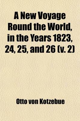 Book cover for A New Voyage Round the World in the Years 1823, 24, 25, and 26 Volume 2