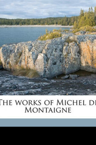 Cover of The Works of Michel de Montaigne Volume 6