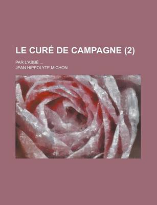 Book cover for Le Cure de Campagne (2); Par L'Abbe