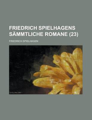 Book cover for Friedrich Spielhagens Sammtliche Romane (23)