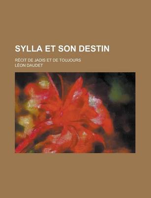 Book cover for Sylla Et Son Destin; Recit de Jadis Et de Toujours