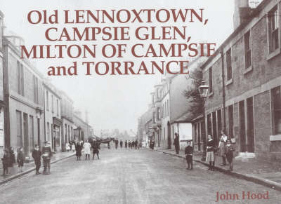 Book cover for Old Lennoxtown, Campsie Glen, Milton of Campsie and Torrance