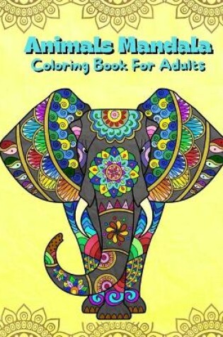 Cover of Animals Mandala Coloring Book For Adults