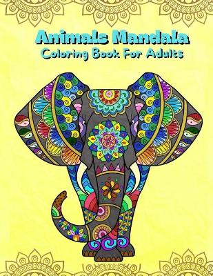 Cover of Animals Mandala Coloring Book For Adults