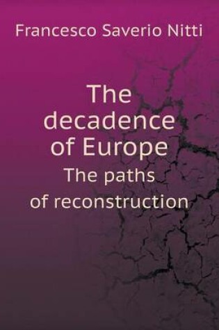 Cover of The decadence of Europe The paths of reconstruction