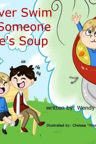 Cover of Never Swim in Someone Else's Soup