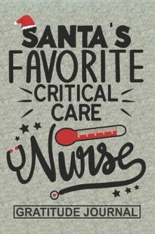 Cover of Santa's Favorite Critical Care Nurse - Gratitude Journal