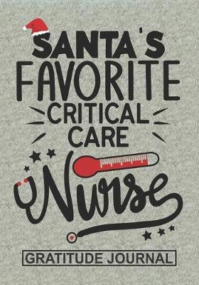 Book cover for Santa's Favorite Critical Care Nurse - Gratitude Journal