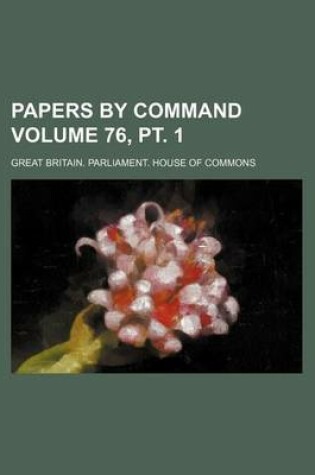 Cover of Papers by Command Volume 76, PT. 1