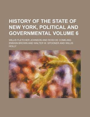 Book cover for History of the State of New York, Political and Governmental Volume 6