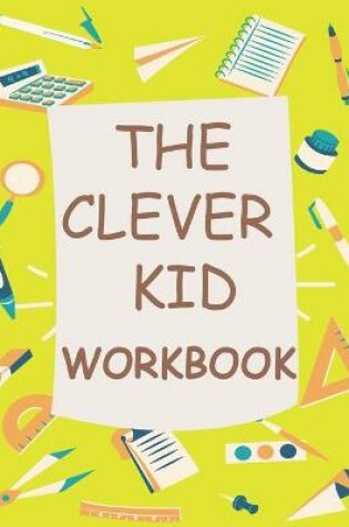 Cover of The Clever Kid Workbook