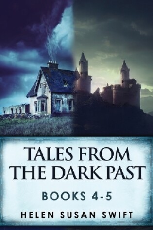 Cover of Tales From The Dark Past - Books 4-5