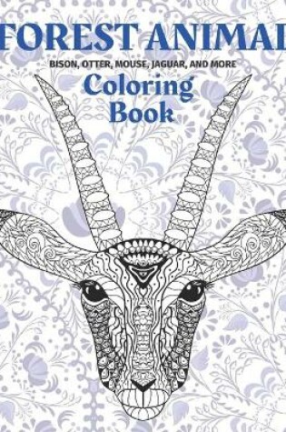 Cover of Forest Animal - Coloring Book - Bison, Otter, Mouse, Jaguar, and more