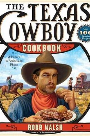 Cover of Texas Cowboy Cookbook, The: A History in Recipes and Photos