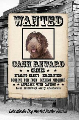Cover of Labradoodle Dog Wanted Poster Journal